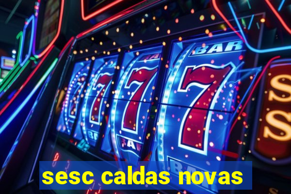 sesc caldas novas